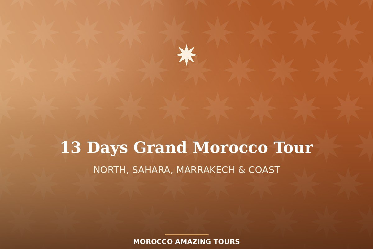 13 Days Grand Morocco Tour: Tangier, Chefchaouen, Sahara & Coast 13 Days Grand Morocco Tour: Tangier, Chefchaouen, Sahara & Coast